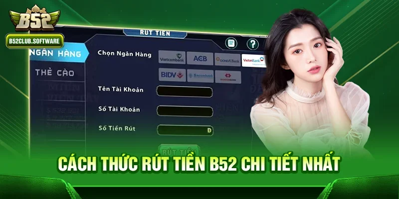 Rút Tiền B52 Nhanh Chóng – An Toàn - Chuẩn Xác 2 Cách thức Rút tiền b52 chi tiết nhất